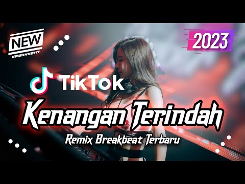DJ kenangan Terindah Breakbeat Version Full Bass 2023