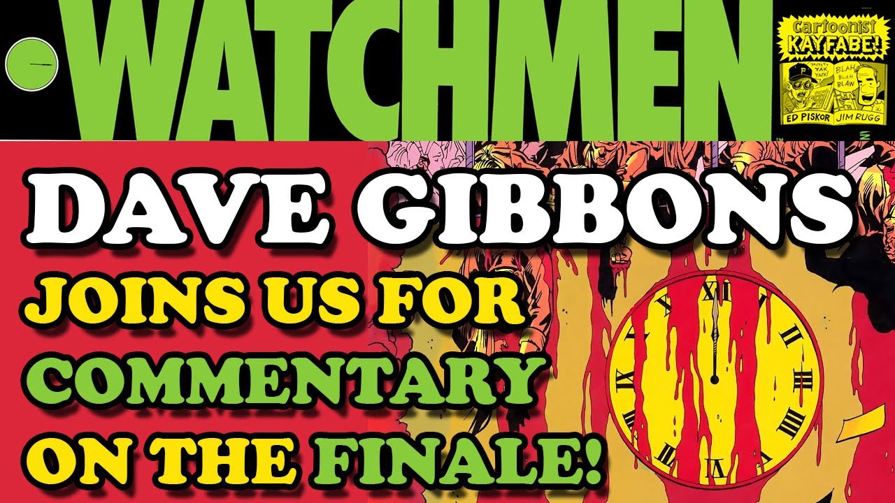 Must See! DAVE GIBBONS Joins Cartoonist Kayfabe to Share Bits You MISSED in the FINALE of WATCHMEN!
