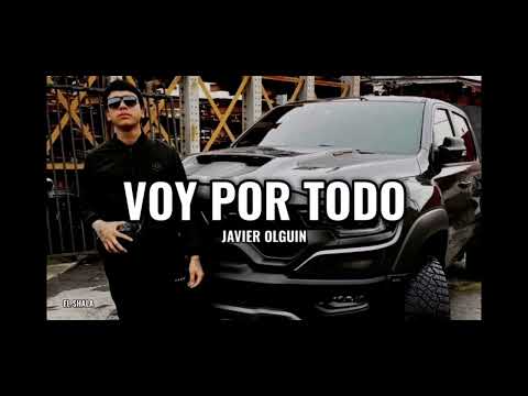 Voy por todo Javier Olguin