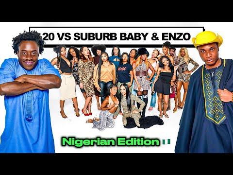 20 WOMEN VS 2 NIGERIANS: SUBURB BABY & ENZO