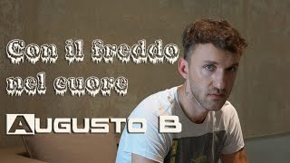 AUGUSTO B_ CON IL FREDDO NEL CUORE &quot;OFFICIAL&quot;