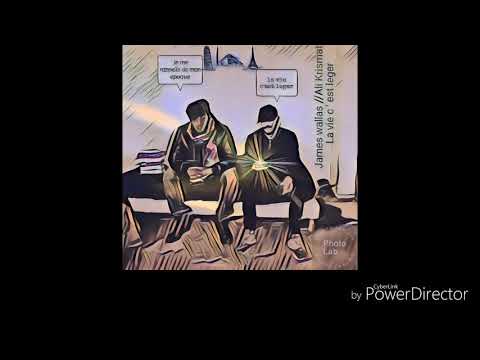 James wallas //Ali krismatik _la vie c'est leger