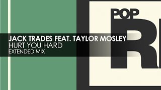 Jack Trades featuring Taylor Mosley - Hurt You Hard