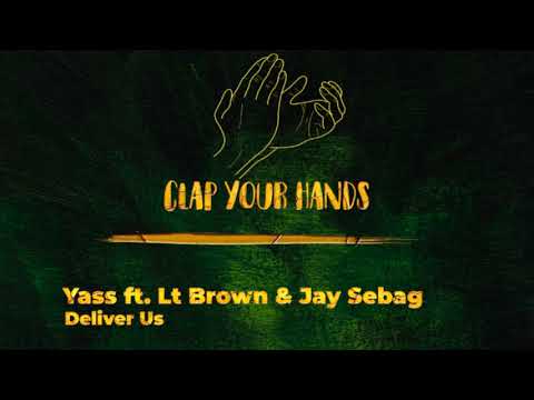 Yass ft. Lt Brown & Jay Sebag - Deliver Us