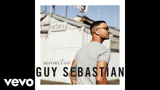 Guy Sebastian - Before I Go (Audio)
