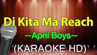 Download lagu 🎤 Di Kita Ma Reach - April Boys Karaoke | OPM Love Songs Karaoke 🎶 mp3