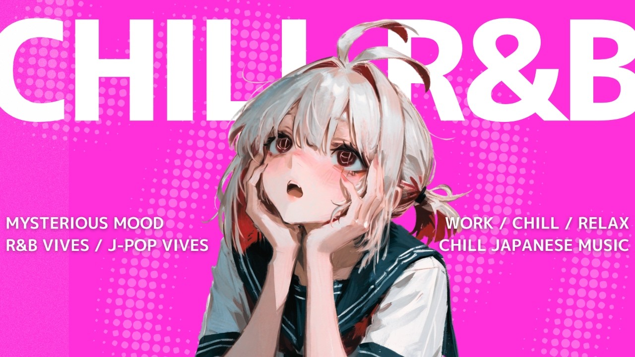 【R&B PlayList】夜風に吹かれながら聴きたいメロウなJ-POP🌙｜relaxing/chillout/work/study