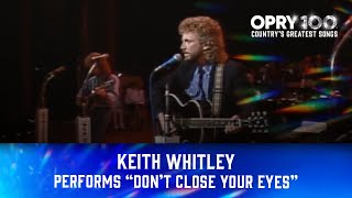 Keith Whitley - "Don't Close Your Eyes" | Opry 100: Country's Greatest Songs