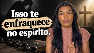 Essa é uma das coisas que mais nos enfraquece no Mundo Espiritual…