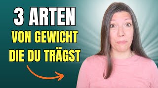 3 Arten von Gewicht, die du trägst - körperlich, geistig und seelisch