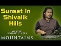 Sunset In Shivalik Hills | Rahul Sharma | ( Album : Mystic Soundscapes - Mountain )