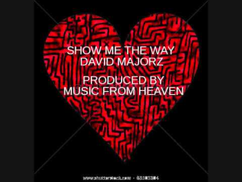 SHOW ME THE WAY -DAVID MAJORZ -PRODUCED BY MUSIC FROM HEAVEN