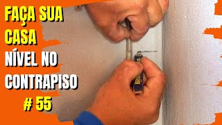 FAÇA SUA CASA, NÍVEL NO CONTRAPISO #55