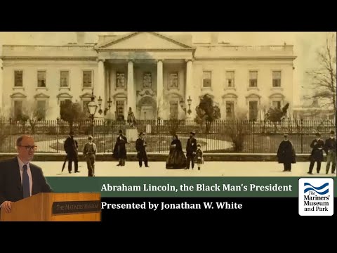 Abraham Lincoln, the Black Man’s President - The Mariners' Museum and Park