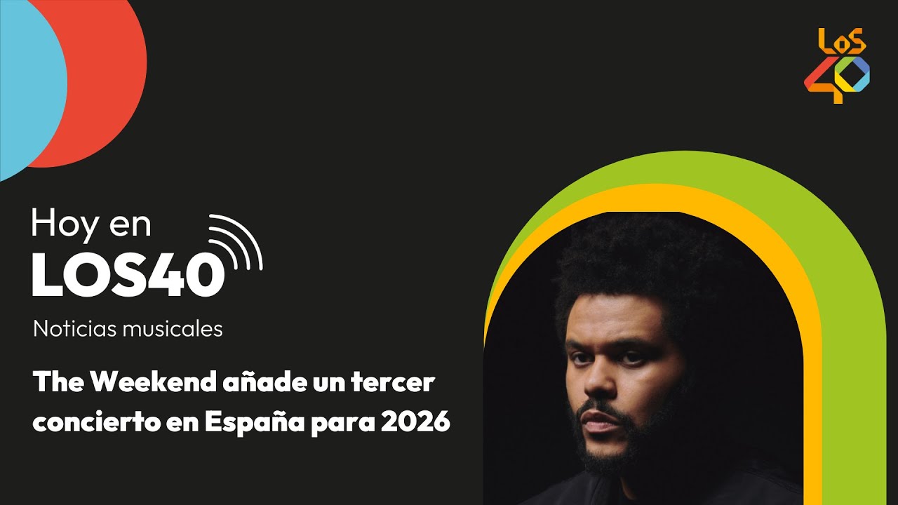 Todo sobre los conciertos de The Weeknd y Alleh & Yorghaki por España - Noticias del 11 de SEPTIE...