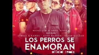 Los Perros Se Enamoran Official Remix #  Andy Rivera Ft Nicky Jam y Varios Artistas