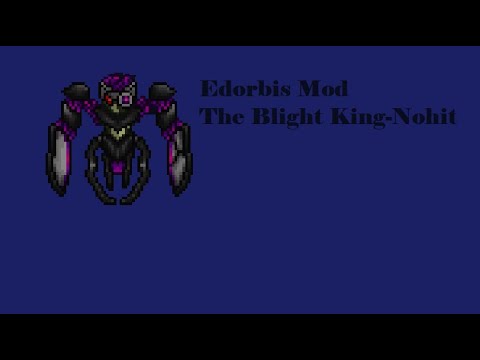 Edorbis Mod- The Blight King (Nohit)