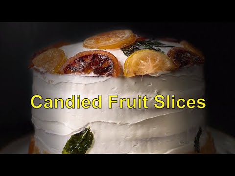 How to Make Candied Fruit Slices