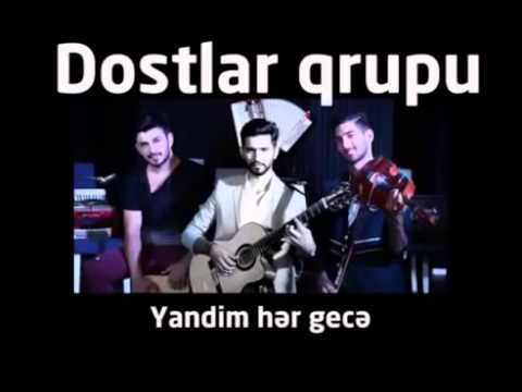Dostlar qrupu Yandim her gece WikiBit me