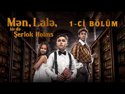 Mən, Lalə, bir də Şerlok Holms | 1-ci bölüm