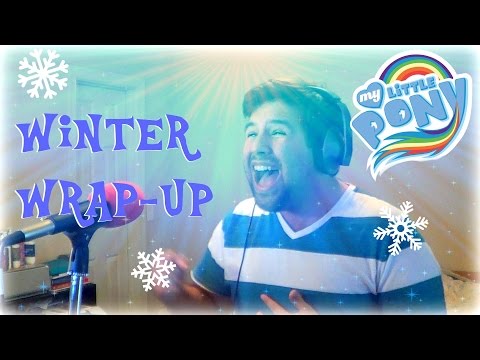 My Little Pony: Friendship is Magic - Winter Wrap Up - Caleb Hyles(#WinterWrapUpWeek)