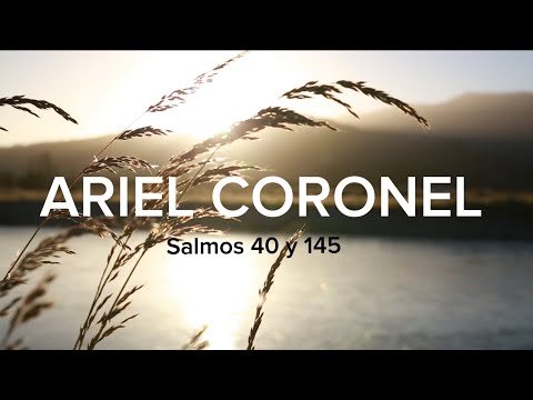 Salmos 40 y 145 | Ariel coronel