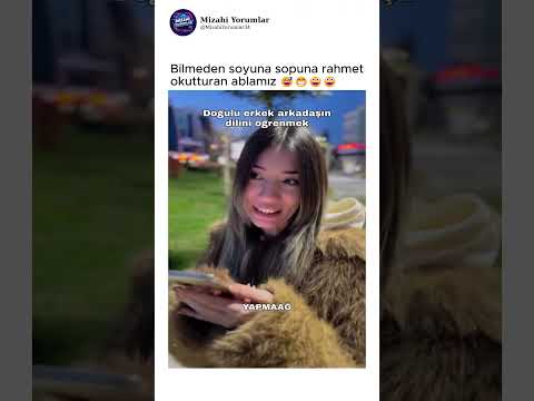 Bilmeden soyuna sopuna rahmet okutturan ablamız 😅