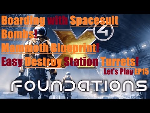 X4 Foundations Let's Play EP15| Board with spacesuit bombs Mammoth blueprint Destroy station defence
