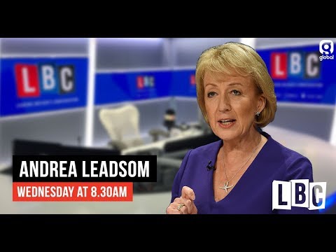 Andrea Leadsom Live On LBC: 21st March 2019 - LBC