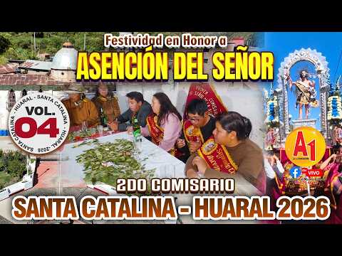 🔵 Santa Catalina - Huaral 2026 - Fiesta en Honor a Ascensión del Señor // 2do Comisario  - VOL 04