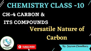 VERSATILE NATURE OF CARBON | CARBON AND ITS COMPOUNDS |CLASS 10 CH 4 SCIENCE CATENATION TETRAVALENCY