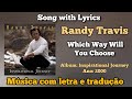 Randy Travis - Which Way Will You Choose (legendado)