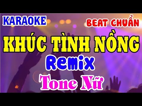 Karaoke Khúc Tình Nồng Remix  Tone Nữ - Nhạc Sống Beat Chuẩn | Tỷ Ngô Media