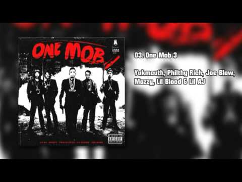 ONE MOB  - One Mob 3 - Yukmouth, Philthy Rich, Joe Blow, Mozzy, Lil Blood & Lil AJ