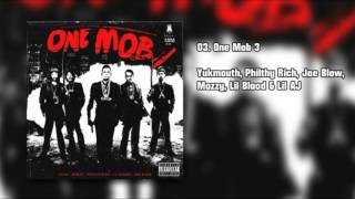 ONE MOB  - One Mob 3 - Yukmouth, Philthy Rich, Joe Blow, Mozzy, Lil Blood & Lil AJ