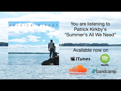PATRICK KIRKBY - Summer's All We Need [Full album 2015] HD