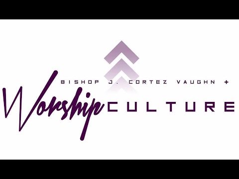 BISHOP J. CORTEZ VAUGHN & WORSHIP CULTURE LIVE @ TNT 2016
