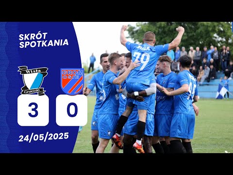 24.05.25 Wisła Gruczno vs Grom Osie 3:0