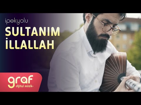 İpekyolu - Sultanım İllallah