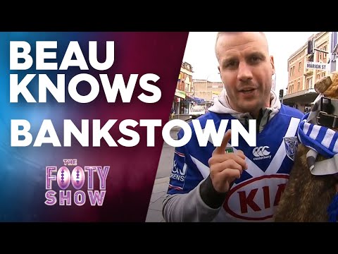 Beau Knows Bankstown | NRL Footy Show
