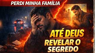 Eu Estava Perdendo Minha Família Até Deus Revelar o Segredo no Meio da Dor