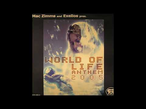 Mac Zimms & DJ Exelios - World Of Life Anthem 2005 (DJ Simple Remix)