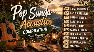 Download lagu Acoustic Sundanese Pop Compilation | 10 Best Sundanese Songs - Misuaya Cover mp3