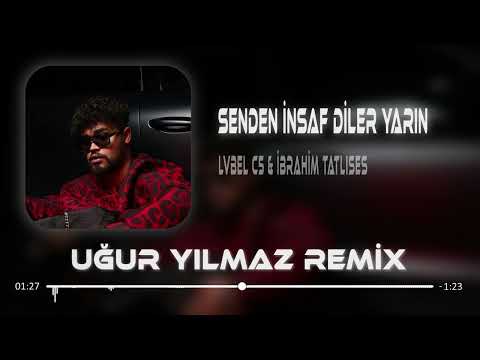 Level C5 - İbrahim Tatlıses = Senden insaf diler yarın (Uğur Yılmaz Remix)