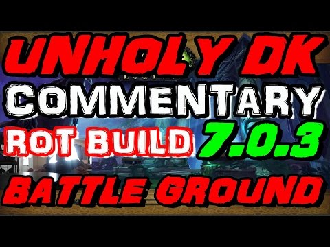 7.0.3 PrePatch: Unholy Dk BG Commentary - After Nerf Rot Build Gameplay.