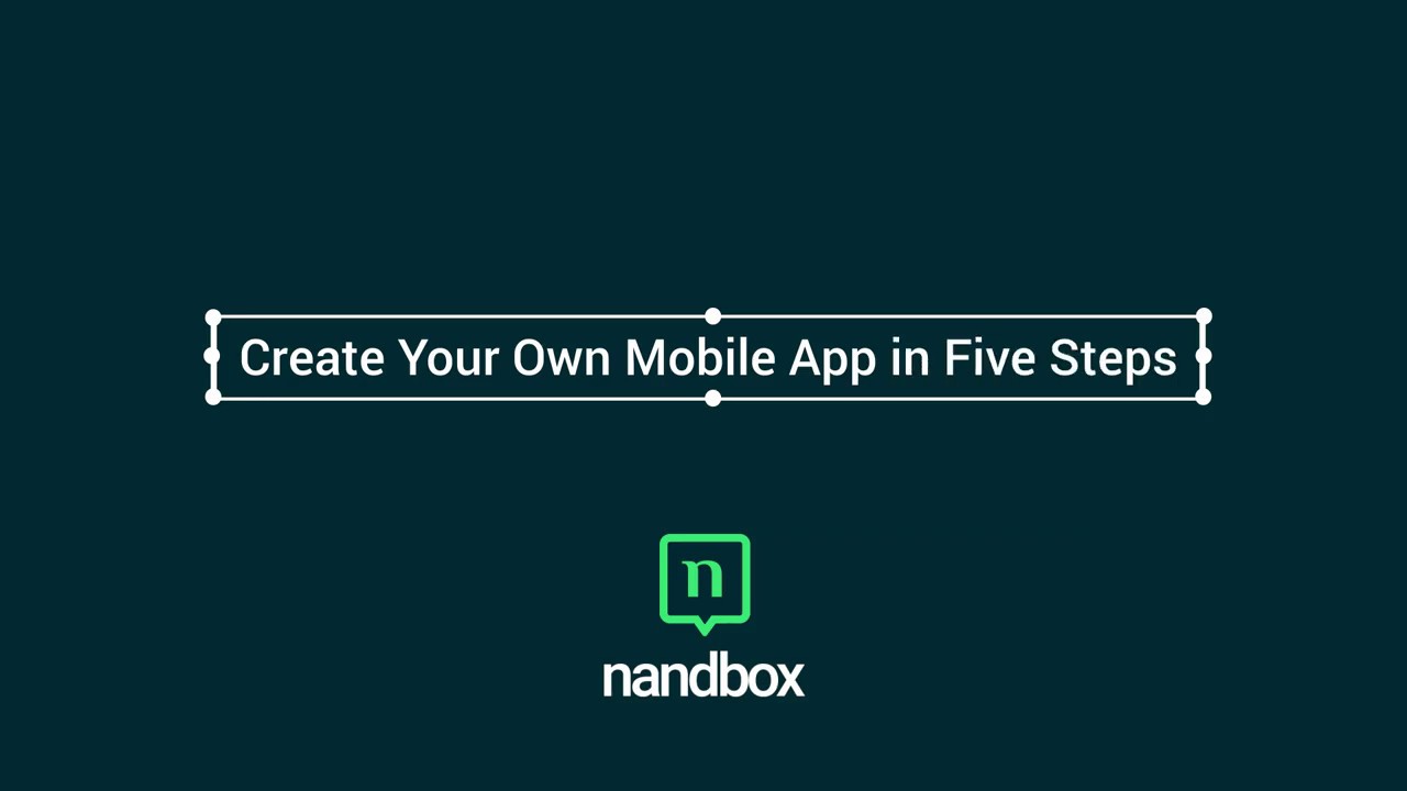 How to make an app in five steps with nandbox, mobile app builder