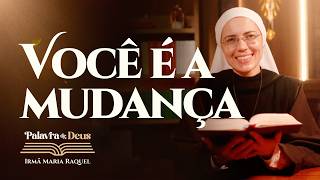 Você é a mudança (Mt 7,1-5) Palavra de Deus | Irmã Maria Raquel 22/06