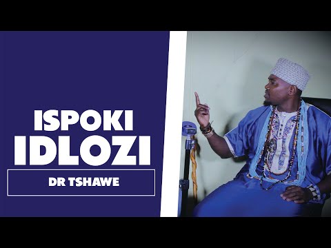 Ispoki Idlozi - Dr Tshawe