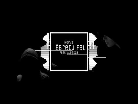 Norys - Ébredj fel feat: Alessza