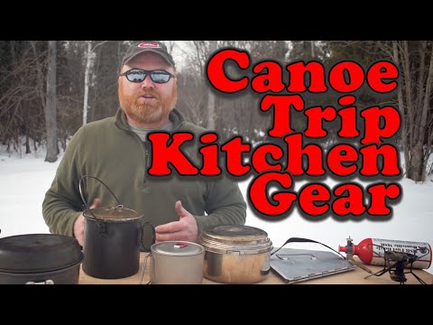 Solo Canoe Trip Gear Out Part 3: Canoe Trip Kitchen
